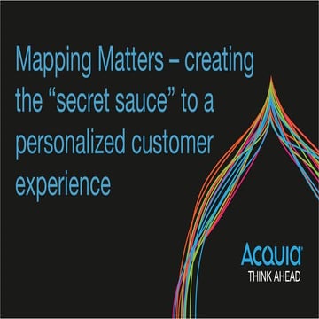 Mapping Matters - Creating the “Secret Sauce” to a Personalized Customer Expe...