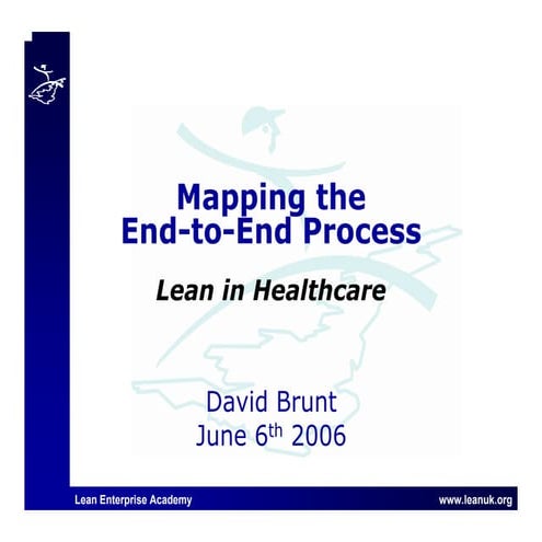 Mapping the End to End Process