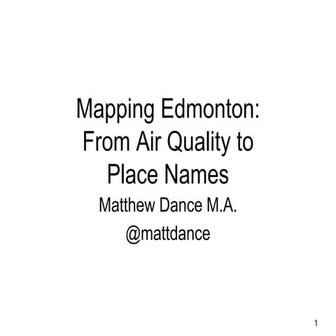 Mapping Edmonton Lecture to University of Alberta Human Geography and Plannin...