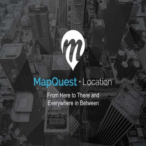 MapQuest+Location: From Here to There and Everywhere in Between