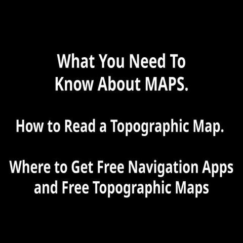 Map Reading & Where to Get Free Maps and Apps.pptx