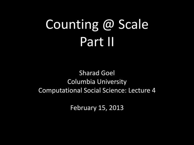Computational Social Science, Lecture 04: Counting at Scale, Part II