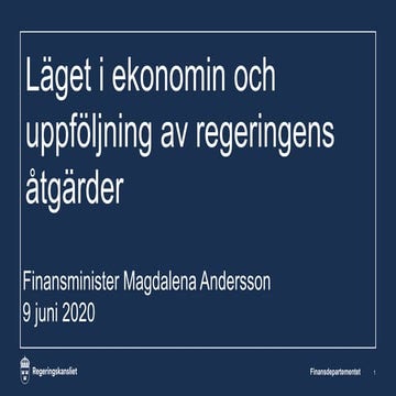 Finansministerns presentationsbilder vid PK 2020-06-09 om läget i ekonomin oc...