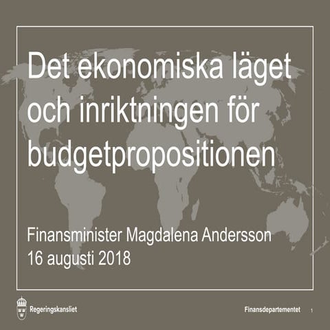 Magdalena Anderssons presentationsbilder Det ekonomiska läget och inriktninge...