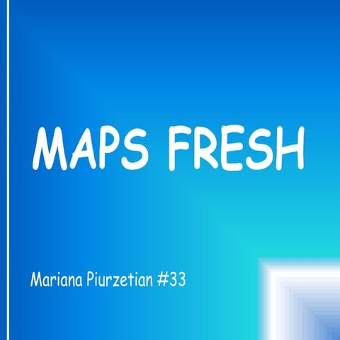 Maps fresh