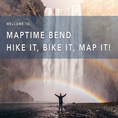 Maptime Bend - Hike It, Bike It, Map It!