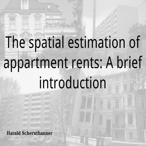 The spatial estimation of appartment rents: A brief introduction