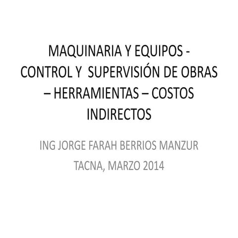 Costos y Rendimientos de Maquinaria, equipos, herramientas, costos indirectos de Obra