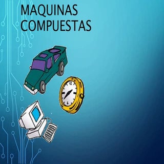 Maquinas Compuestas