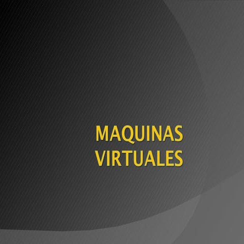 Maquinas virtuales.