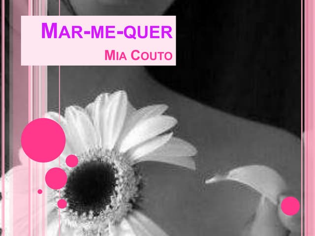 Mar Me Quer, Mia Couto