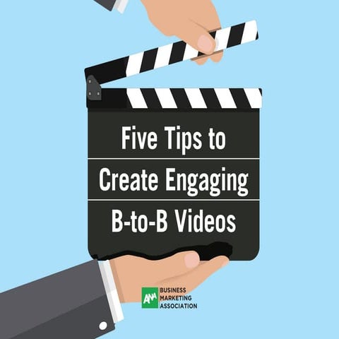 Five Tips to Create Engaging B-to-B Videos