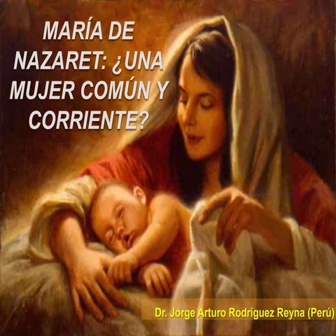 María de Nazaret: ¿Una mujer común y corriente?