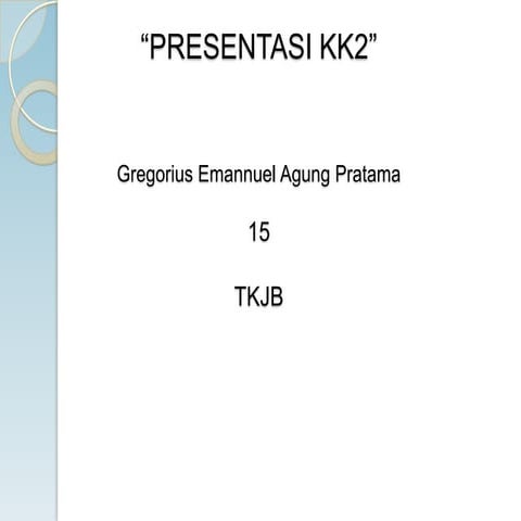 Presentasi KK2 Gregorius Emannuel Agung Pratama