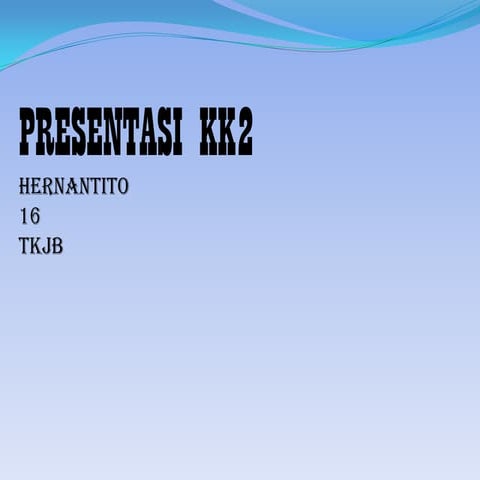 Presentasi KK2 by Hernantito S.H.