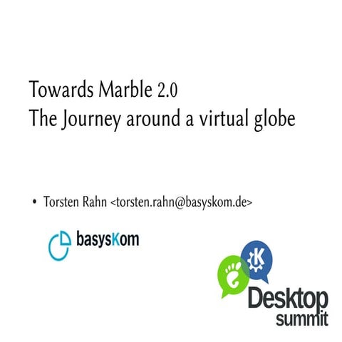 Towards Marble 2.0 - the journey around a virtual globe
