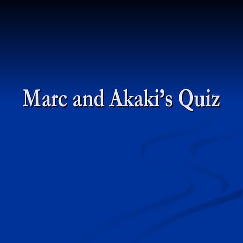 Marc and akaki’s quiz