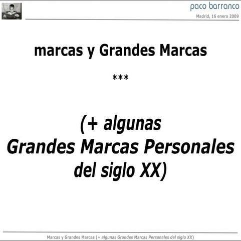 marcas y Grandes Marcas (+ algunas Grandes Marcas Personales del siglo XX)