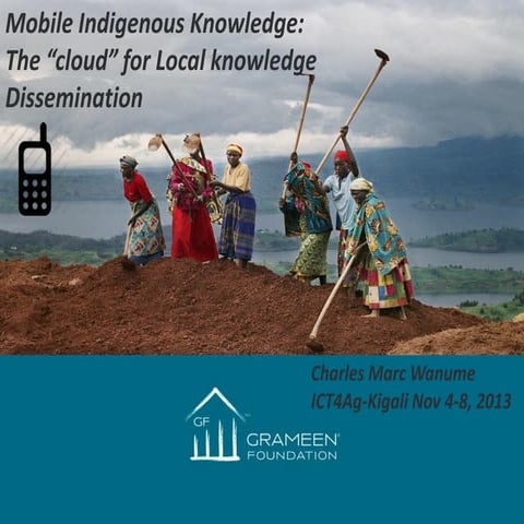 Mobile Indigenous Knowledge: The “cloud” for Local knowledge Dissemination 