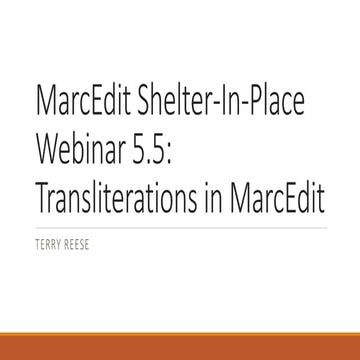 MarcEdit Shelter-In-Place Webinar 5.5: Transliterations in MarcEdit