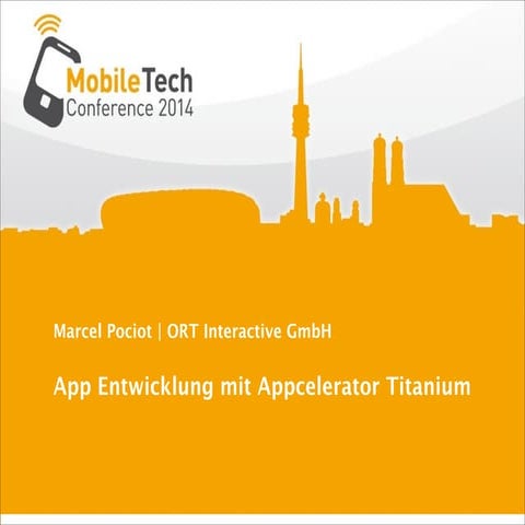 App Entwicklung mit Appcelerator Titanium - MTC 2014