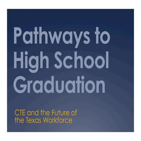 Pathways to High School Graduation - Career and Technology Education