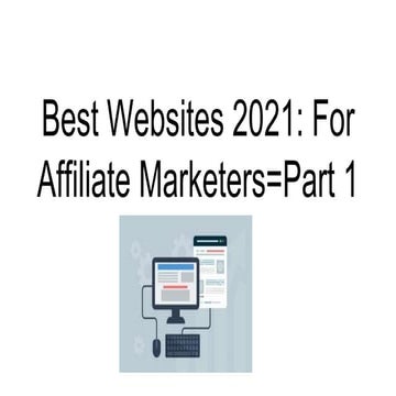 Best websites for 2021 Affiliate marketers=part 1!