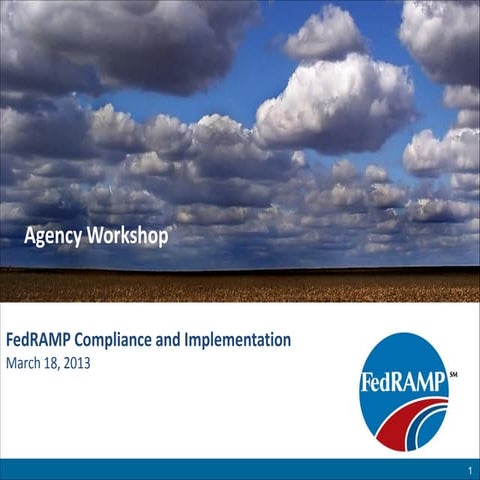March 18 _2013_fed_ramp_agency_compliance_and_implementation_workshop.final