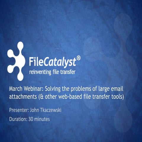 Solving the problems of large email attachments (& other web-based file trans...