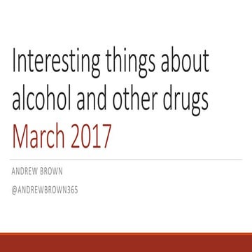 Interesting things about alcohol and other drugs - March 2017