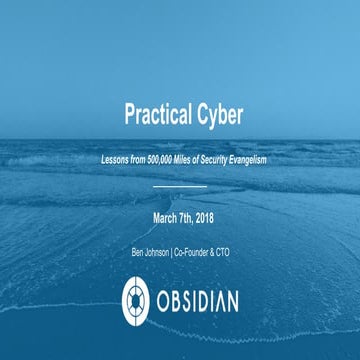Practical Cyber: Lessons from 500,000 Miles of Security Evangelism