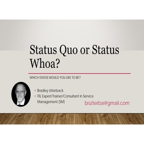 Status Quo or Status Whoa? with Brad Utterback, an ITSM Academy Webinar