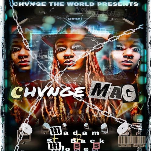 CHVNGE MAG - Edition 1: Madam St. Black Moses