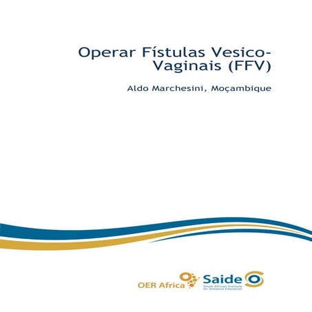 Operar Fistulas Vesico-Vaginais (FFV)