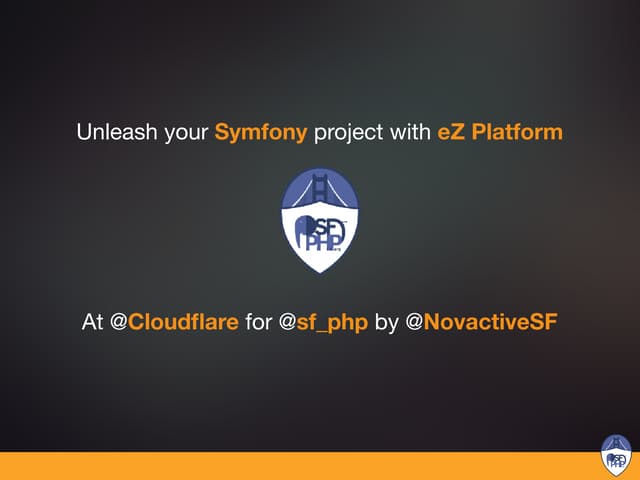 Unleash your Symfony projects with eZ Platform