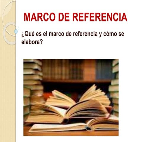 MARCO DE REFERENCIA en investigación formativa | PPTX
