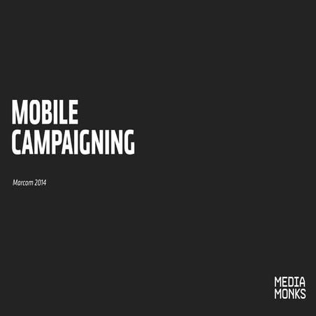 Mediamonks De rol van mobiel in de hedendaagse reclame (MARCOM14)