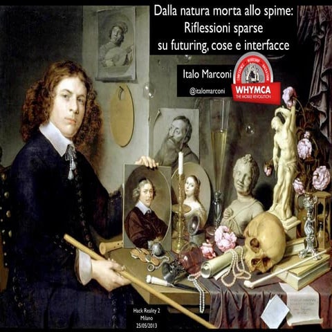 Dalla natura morta allo spime. Riflessioni sparse su futuring, cose e interfacce