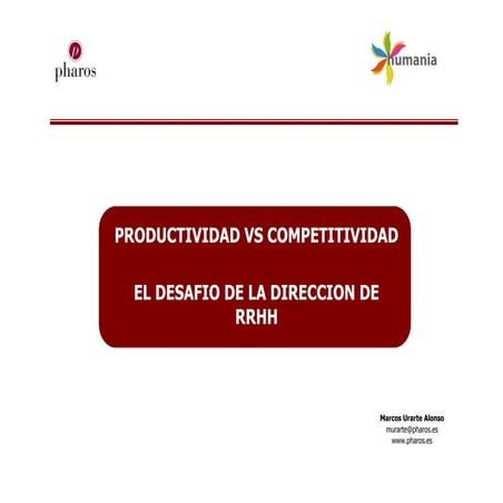 CONGRESO HUMANIA, Marcos Urarte, Productividad vs. Competitividad. El Desafio...