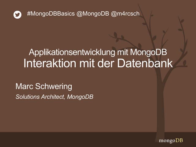 Webinarserie: Einführung in MongoDB: “Back to Basics” - Teil 3 - Interaktion ...