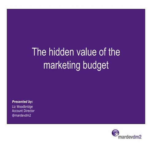 Mardevdm2 hidden value_of_your_b2_b_marketing_budget_mediapro_01nov2011