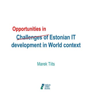 Marek Tiits - Challenges Of Estonia...