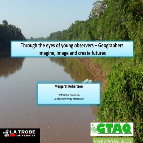 Through the eyes of young observers: Geographers Imagine, Image and Create Fu...
