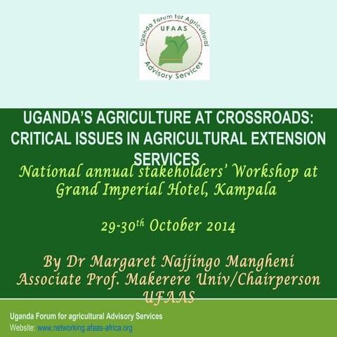 UGANDA’S AGRICULTURE AT CROSSROADS, UFAAS Aannual workshop oct 2014 