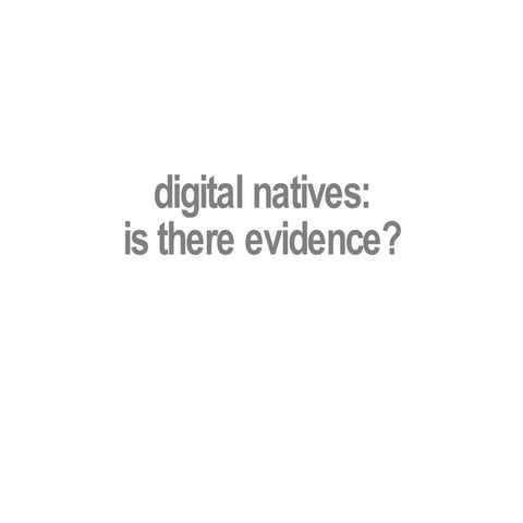 Digital Natives: Is there evidence?