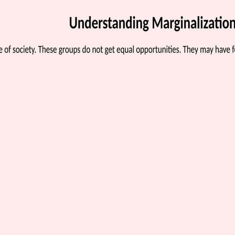 Understanding Marginalization: Causes, Impact, and Solutions for ...