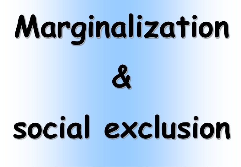 Marginalization & social exclusion