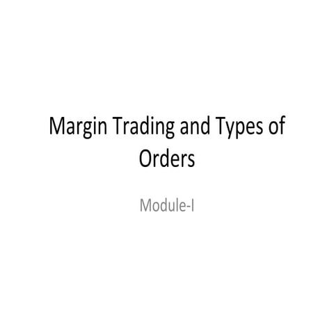 Margin trading and types of order
