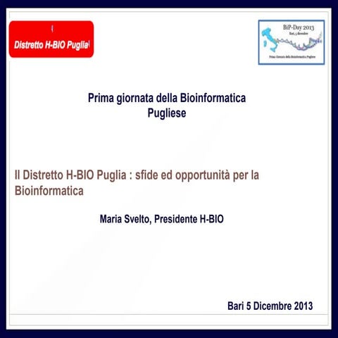 Maria Svelto – il Distretto H-BIO Puglia: sfide ed opportunità per la Bioinfo...