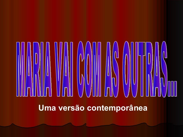 O Que Significa Maria Vai Com As Outras